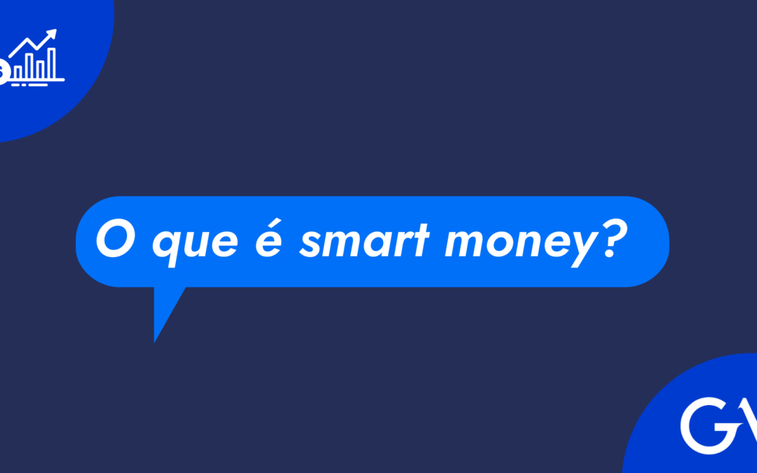 O que é smart money?