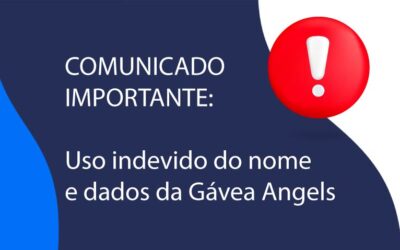 Comunicado importante: Uso indevido do nome e dados da Gávea Angels